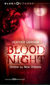 Heather Graham [Graham, Heather] — Blood Night, Ombre su New Orleans