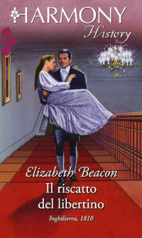 Elizabeth Beacon — Il riscatto del libertino (Un gentiluomo per ogni stagione Vol. 4) (Italian Edition)