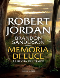 Robert Jordan, Brandon Sanderson — Memoria di Luce