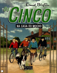 Enid Blyton — Os Cinco Na Casa Do Mocho