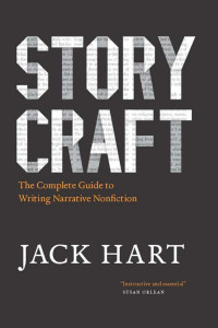 Jack Hart — Storycraft: The Complete Guide to Writing Narrative Nonfiction