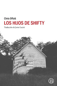 Chris Offutt — Los hijos de Shifty