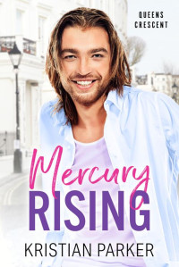 Kristian Parker — Mercury Rising (Queens Crescent 7) MM