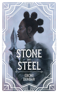 Eboni Dunbar — Stone and Steel (The 2020 Neon Hemlock Novella Series)
