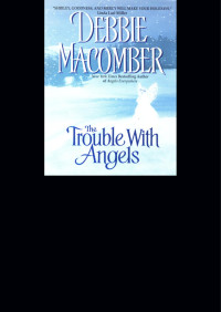 Debbie Macomber — The Trouble with Angels