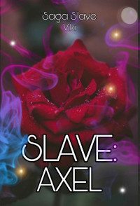 Viki G — Slave: Axel