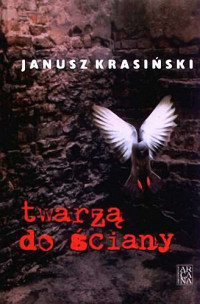 Janusz Krasiński — Twarza do sciany