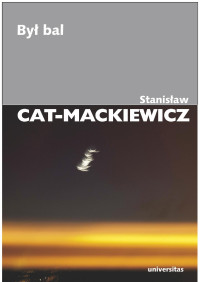 Stanisaw Cat-Mackiewicz; — By bal