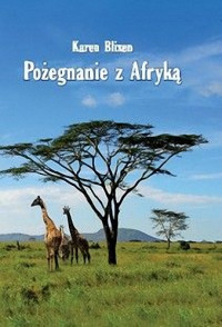 Karen Blixen — Pozegnanie z Afryka