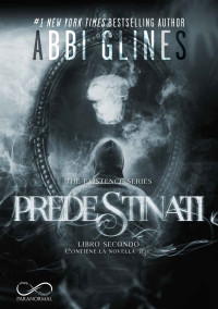 Abbi Glines — Predestinati (Existence Vol. 2)