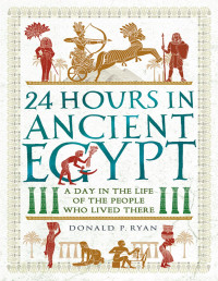 Donald P.Ryan — 24 Hours in Ancient Egypt