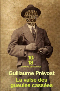 Guillaume PRÉVOST — La valse des gueules cassées