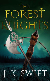 Swift, J. K. — The Forest Knights Box Set