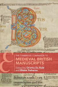 Orietta Da Rold & Elaine Treharne — The Cambridge Companion to Medieval British Manuscripts (Cambridge Companions to Literature)