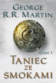 George R.R. Martin — George R.R. Martin - Pieśń Lodu i ognia - 07 - Taniec ze Smokami - Część I