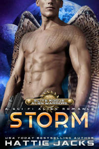 Hattie Jacks — Storm: A Sci-Fi Alien Romance (Elite Rogue Alien Warriors Book 1)