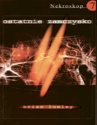 LUMLEY BRIAN — Nekroskop VII Ostatnie Zamczysko