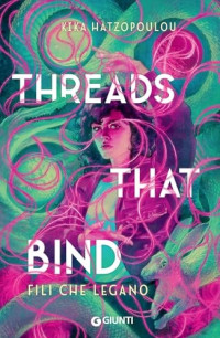 Kika Hatzopoulou — Threads That Bind. Fili che legano