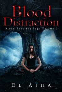 Atha, DL [Atha, DL] — Blood Reaction Saga (Book 2): Blood Distraction