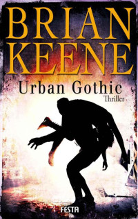 Keene, Brian [Keene, Brian] — Urban Gothic (German Edition)