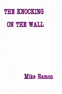 Mike Ramon — The Knocking on the Wall