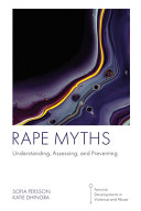 Sofia Persson, Katie Dhingra — Rape Myths: Understanding, Assessing, and Preventing