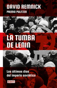 David Remnick — La Tumba De Lenin