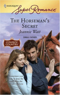 Jeannie Watt — [Single Father 23] - The Horseman's Secret