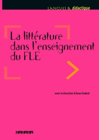 Anne Godard — La littérature dans l’enseignement du FLE