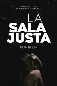 Fran Bailén — La Sala Justa