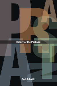 Carl Schmitt — Theory of the Partisan
