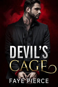 Pierce, Faye — Devil’s Cage: Dark Mafia Romance