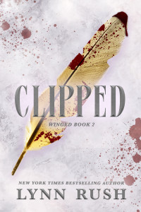 Rush, Lynn — Clipped (Winged Book 2)