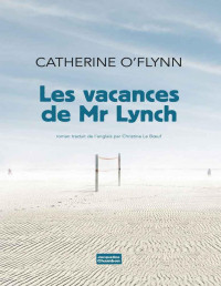 O'Flynn, Catherine — Les vacances de Monsieur Lynch (Jacqueline Chambon, 7 janvier)