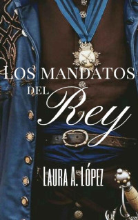 Laura A. López — LOS MANDATOS DEL REY