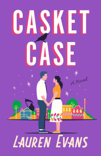 Lauren Evans — Casket Case: A Novel