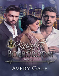 Avery Gale [Gale, Avery] — Knights of the Boardroom #1