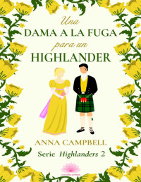 Anna Campbell — Una dama a la fuga para un highlander