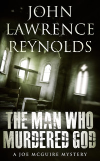 Reynolds, John Lawrence [Reynolds, John Lawrence] — The Man Who Murdered God