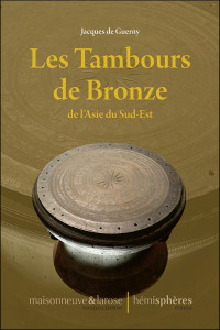 Jacques de Guerny [Guerny, Jacques de] — Les tambours de bronze de l'Asie du Sud-Est