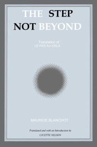 Maurice Blanchot — The Step Not Beyond