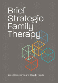 Szapocznik, Jose;Hervis, Olga; & Olga E. Hervis — Brief Strategic Family Therapy