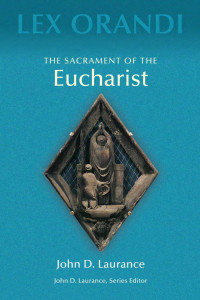 John D. Laurance, SJ — The Sacrament of the Eucharist