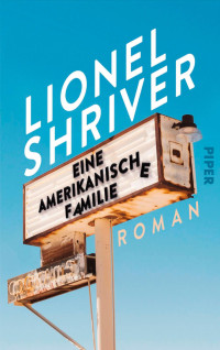 Lionel Shriver — Eine amerikanische Familie