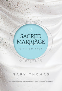 Gary Thomas; — Sacred Marriage Gift Edition