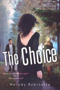 Melody Robinette [Robinette, Melody] — The Choice