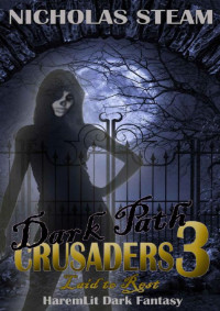 Nicholas Steam — Dark Path Crusaders 3: Laid to Rest: Haremlit Cultivation Dark Fantasy