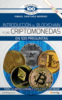 Santiago Moreno, Ismael — Introducción al blockchain y criptomonedas en 100 preguntas