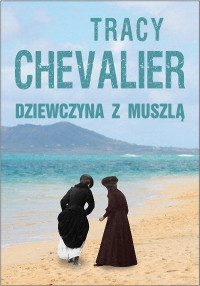 Tracy Chevalier — Dziewczyna z muszlą