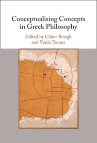 Gábor Betegh, Voula Tsouna — Conceptualising Concepts in Greek Philosophy